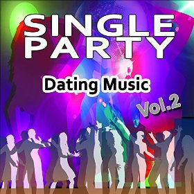 Single_Party_Dating_Music_Vol.2