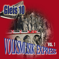 Gleis_10-Volksmusiexpress-Vol.1