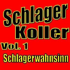 Schlager_Koller_Vol.1_Schlagerwahnsinn