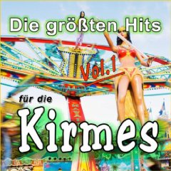 Die größten Hits für die Kirmes Vol.1